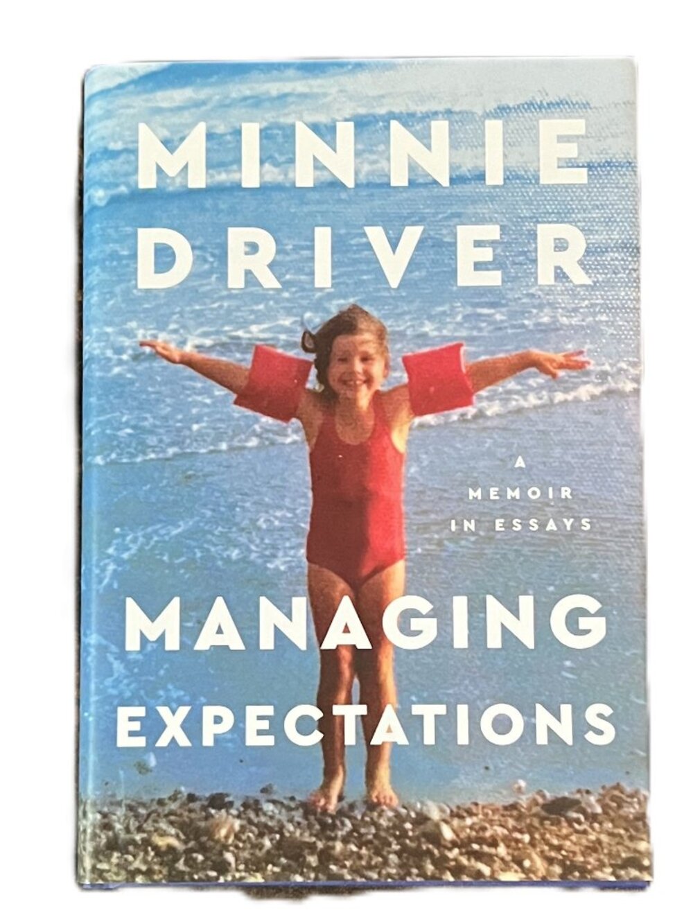 Managing Expectations, A Memoir in Essays by Minnie Driver
